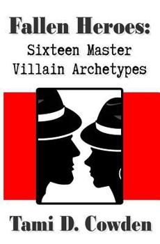 Paperback Fallen Heroes: Sixteen Master Villain Archetypes Book