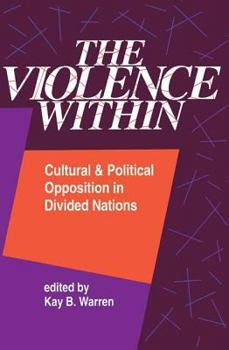 Paperback The Violence Within: Cultural and Political Opposition in Divided Nations Book