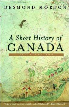 Paperback A Short History of Canada - Revised: Sixth Edition Book