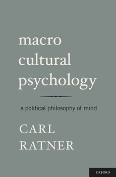 Hardcover Macro Cultural Psychology: A Political Philosophy of Mind Book