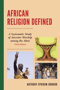 Paperback African Religion Defined: A Systematic Study of Ancestor Worship Among the Akan Book