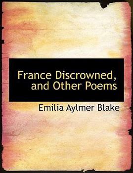 Paperback France Discrowned, and Other Poems [Large Print] Book