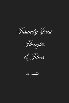 Paperback Insanely Great Thoughts & Ideas: Funny Office Notebook/Journal For Women/Men/Coworkers/Boss/Business (6x9 inch) Book