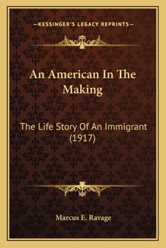 Paperback An American In The Making: The Life Story Of An Immigrant (1917) Book