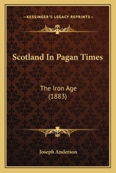 Paperback Scotland In Pagan Times: The Iron Age (1883) Book