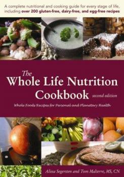 Paperback The Whole Life Nutrition Cookbook: Whole Foods Recipes for Personal and Planetary Health Book