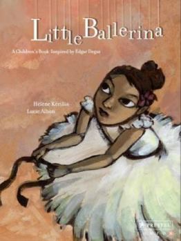 Hardcover Little Ballerina: A Children's Book Inspired by Edgar Degas (Children's Books Inspired by Famous Artworks) Book