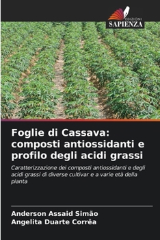 Foglie di Cassava: composti antiossidanti e profilo degli acidi grassi (Italian Edition)