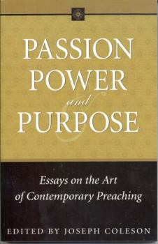 Paperback Passion, Power, and Purpose: Essays on the Art of Contemporary Preaching Book