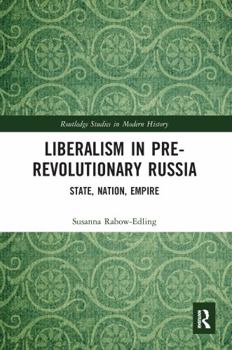 Paperback Liberalism in Pre-Revolutionary Russia: State, Nation, Empire Book