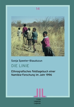 Paperback Die Linie: Ethnografisches Feldtagebuch einer Namibia-Forschung im Jahr 1996 [German] Book