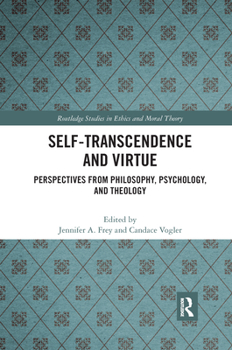 Paperback Self-Transcendence and Virtue: Perspectives from Philosophy, Psychology, and Theology Book