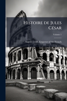 Paperback Histoire de Jules César; Volume 1 Book
