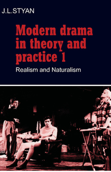Paperback Modern Drama in Theory and Practice: Volume 1, Realism and Naturalism Book