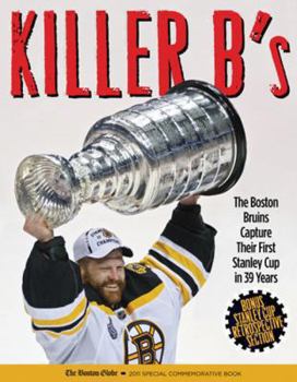 Paperback Killer B's: The Boston Bruins Capture Their First Stanley Cup in 39 Years Book