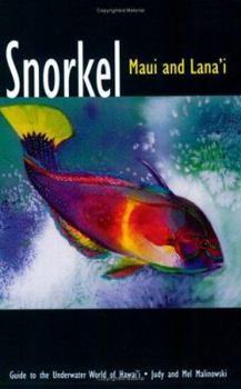 Paperback Snorkel Maui and Lana'i: Guide to the Underwater World of Hawaii Book