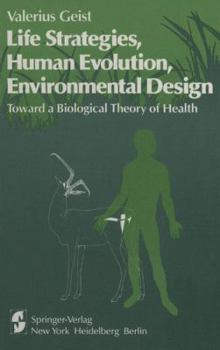 Paperback Life Strategies, Human Evolution, Environmental Design: Toward a Biological Theory of Health Book