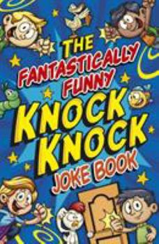 Paperback The Fantastically Funny Knock Knock Joke Book