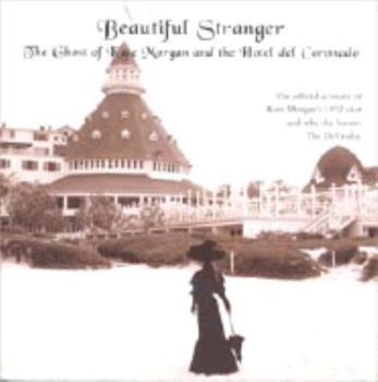 Paperback Beautiful Stranger: The Ghost Of Kate Morgan And The Hotel Del Coronado Book