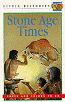 Paperback Stone Age Times: Facts and Things to Do (Little Histories) Book