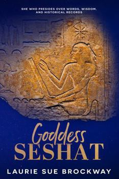 Paperback Goddess Seshat: She Who Presides Over Words, Wisdom, and Historical Records (The Goddess and Public History) Book