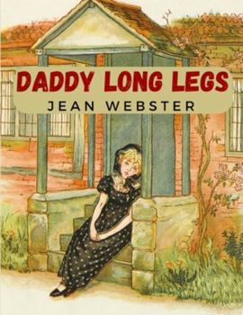 Paperback Daddy Long Legs: A Tale About a Girl That Succeeding Against the Odds Book