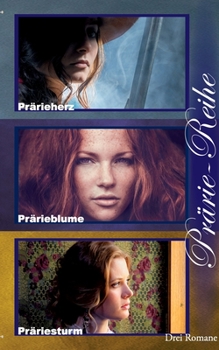 Paperback Prärie-Reihe: Prärieherz, Prärieblume, Präriesturm [German] Book