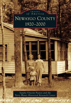 Newaygo County: 1920-2000 - Book  of the Images of America: Michigan