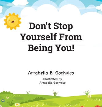 Hardcover Don't Stop Yourself From Being You! Book