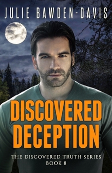Discovered Deception (The Discovered Truth Series) - Book #8 of the Discovered Truth