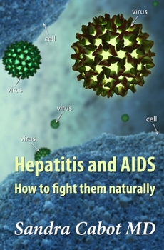 Paperback Hepatitis and AIDS: How to Fight Them Naturally Book