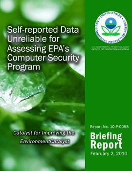 Self-Reported Data Unreliable for Assessing Epa?s Computer Security Program