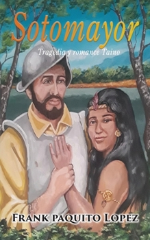 Paperback Sotomayor: Tragedia Y Romance Taino [Spanish] Book