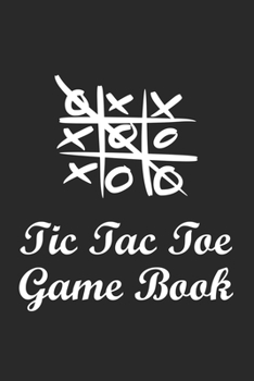 Paperback Tic Tac Toe Game Book: Tic Tac Toe Games for Kids and Adults, A Great 2 Player Activity Book, Tic Tac Toe Playing Book with Score Counter Book