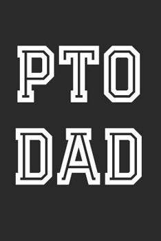 PTO Dad: Volunteer Appreciation Gift Notebook for School Volunteer Fathers (Journal, Diary)