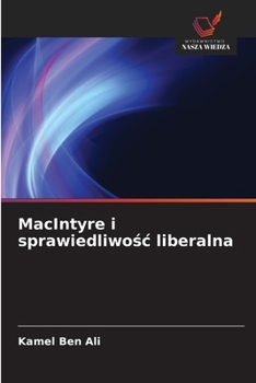 MacIntyre i sprawiedliwosc liberalna (Polish Edition)