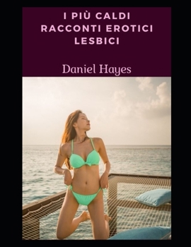 Paperback I pi? caldi racconti erotici lesbici [Italian] Book