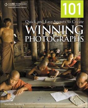 Paperback 101 Quick and Easy Secrets to Create Winning Photographs Book