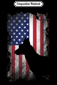 Composition Notebook: Dutch Shepherd American Flag USA Patriotic Dog Gift  Journal/Notebook Blank Lined Ruled 6x9 100 Pages