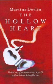 Hardcover The Hollow Heart: The True Story of One Woman's Desire to Give Life and How It Almost Destroyed Her Own [Large Print] Book