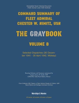 Paperback Nimitz Graybook Volume 8: Selected Dispatches (1941-1942) Book