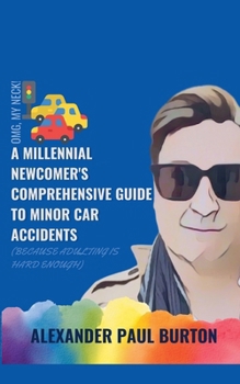 OMG, My Neck! A Millennial Newcomer's Comprehensive Guide to Minor Car Accidents in Ontario (Because Adulting is Hard Enough)