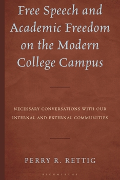 Free Speech and Academic Freedom on the Modern College Campus: Necessary Conversations with our Internal and External Communities