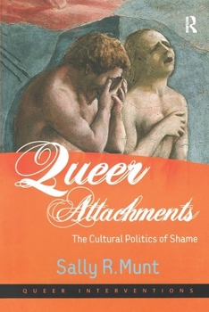 Paperback Queer Attachments: The Cultural Politics of Shame Book