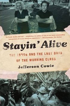 Paperback Stayin' Alive: The 1970s and the Last Days of the Working Class Book