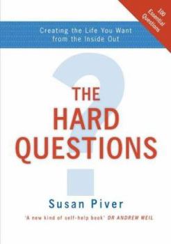 Paperback The Hard Questions Creating The Life You Want From The Inside Out Book