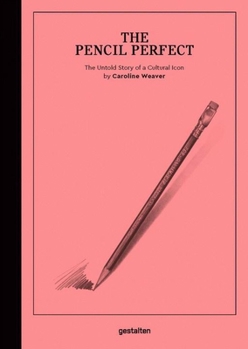 Hardcover The Pencil Perfect: The Untold Story of a Cultural Icon Book