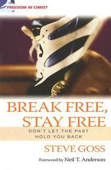 Paperback Break Free, Stay Free: Don't Let the Past Hold You Back Book