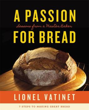 Hardcover A Passion for Bread: Lessons from a Master Baker Book