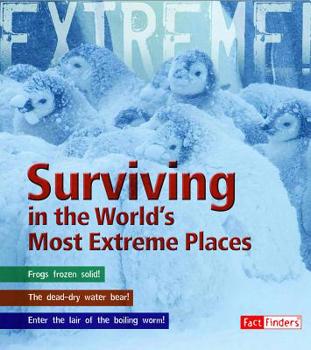 Surviving in the World's Most Extreme Places (Extreme Explorations!) - Book  of the Fact Finders: Extreme Explorations!